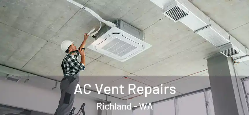  AC Vent Repairs Richland - WA