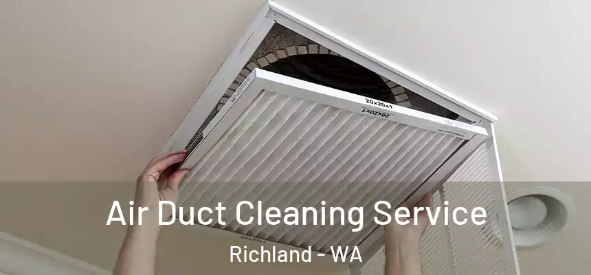  Air Duct Cleaning Service Richland - WA