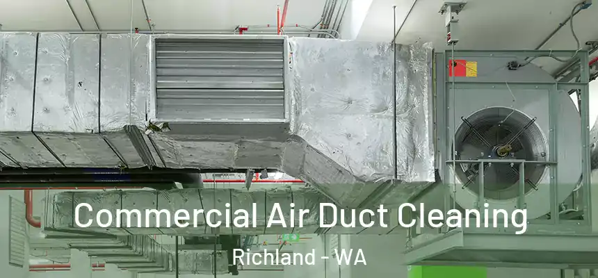  Commercial Air Duct Cleaning Richland - WA