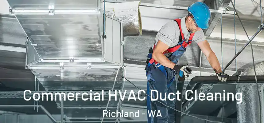  Commercial HVAC Duct Cleaning Richland - WA