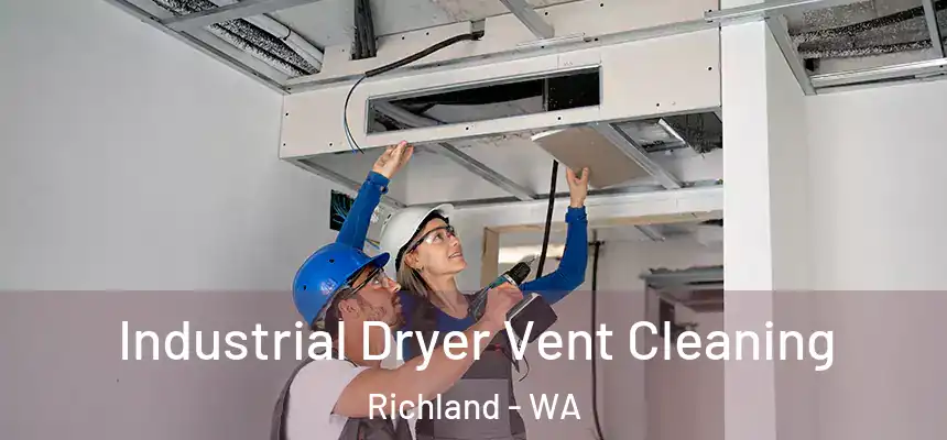 Industrial Dryer Vent Cleaning Richland - WA
