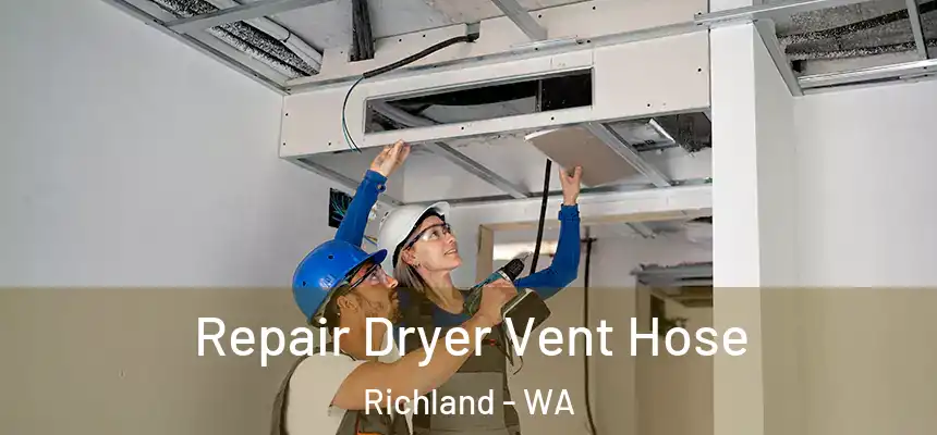  Repair Dryer Vent Hose Richland - WA