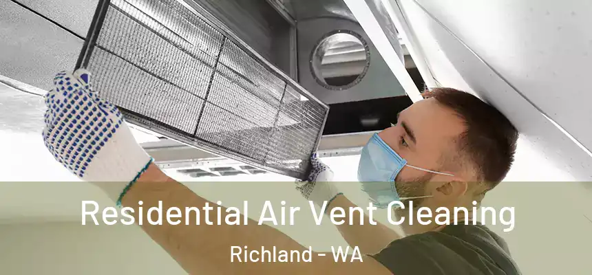 Residential Air Vent Cleaning Richland - WA