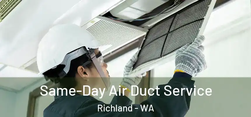  Same-Day Air Duct Service Richland - WA