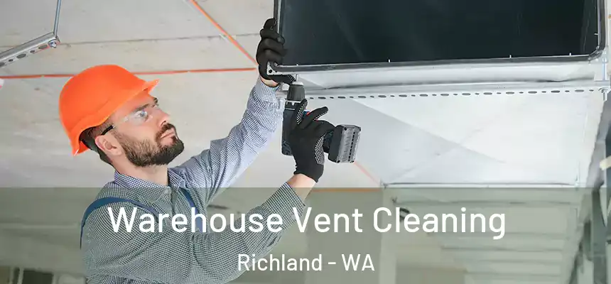  Warehouse Vent Cleaning Richland - WA